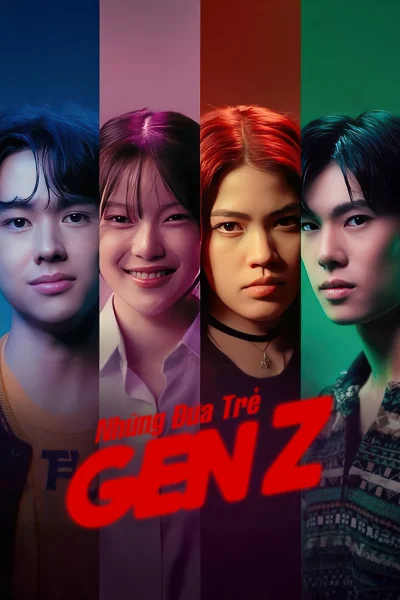 Phim Những Đứa Trẻ Gen Z