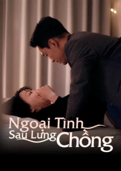 Phim Ngoại Tình Sau Lưng Chồng