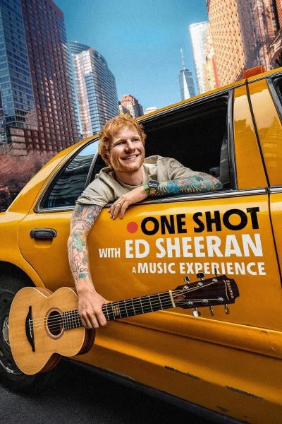Phim One Shot Cùng Ed Sheeran